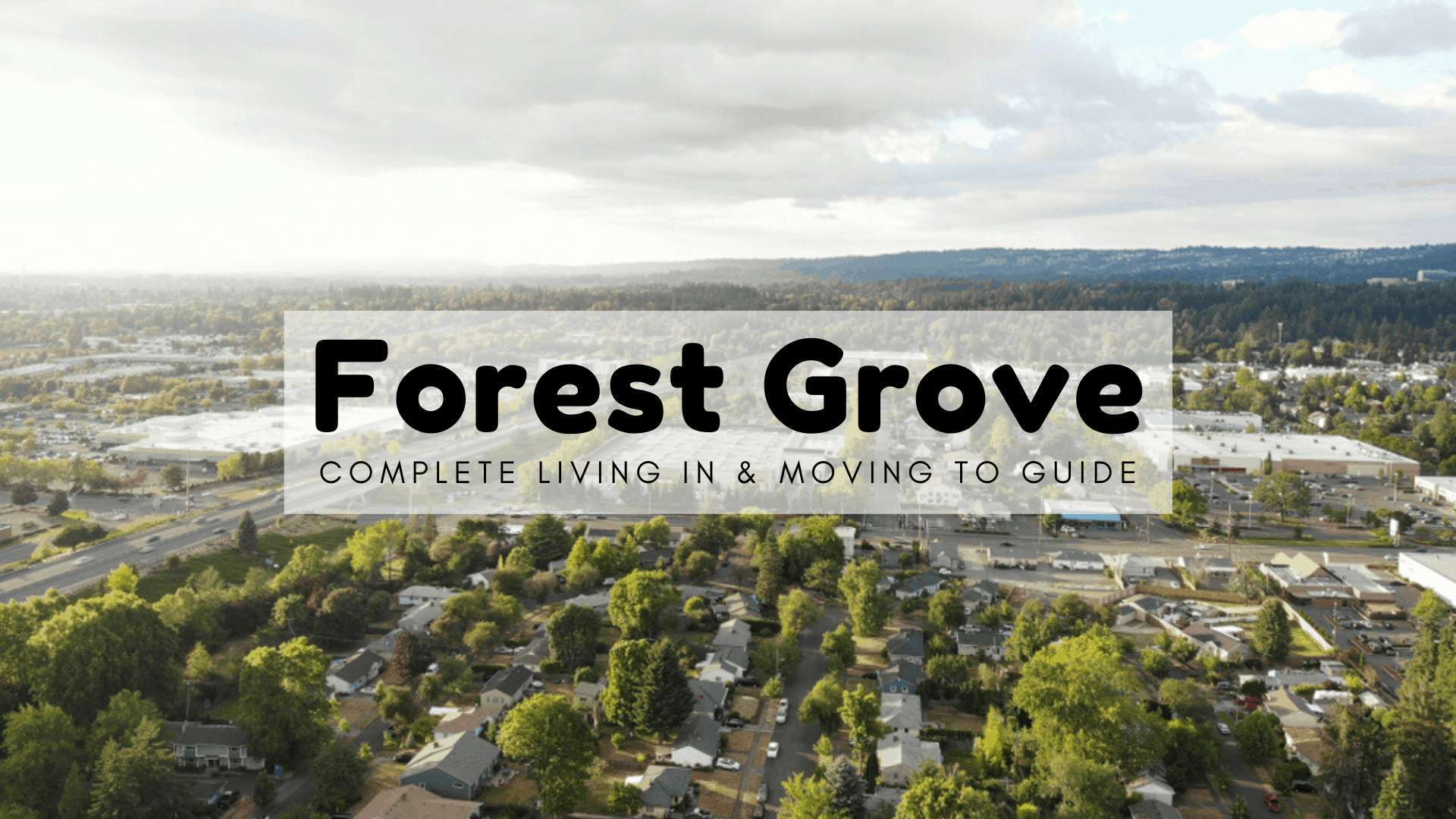 Forest Grove, OR - Complete Living in & Moving Guide