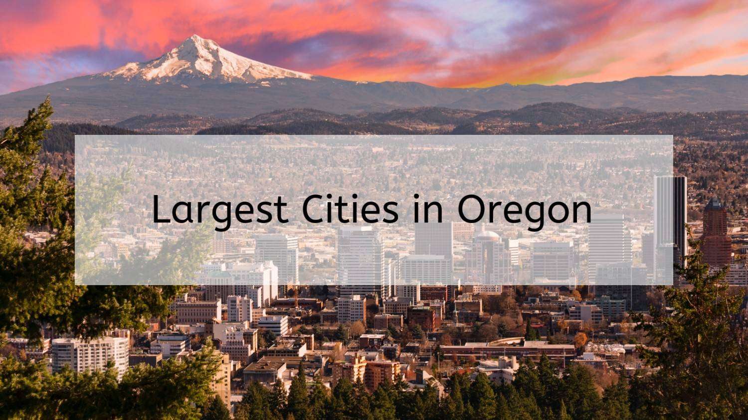 Portland Oregon at sunset with the “Largest cities in Oregon” text overlaid on the image.