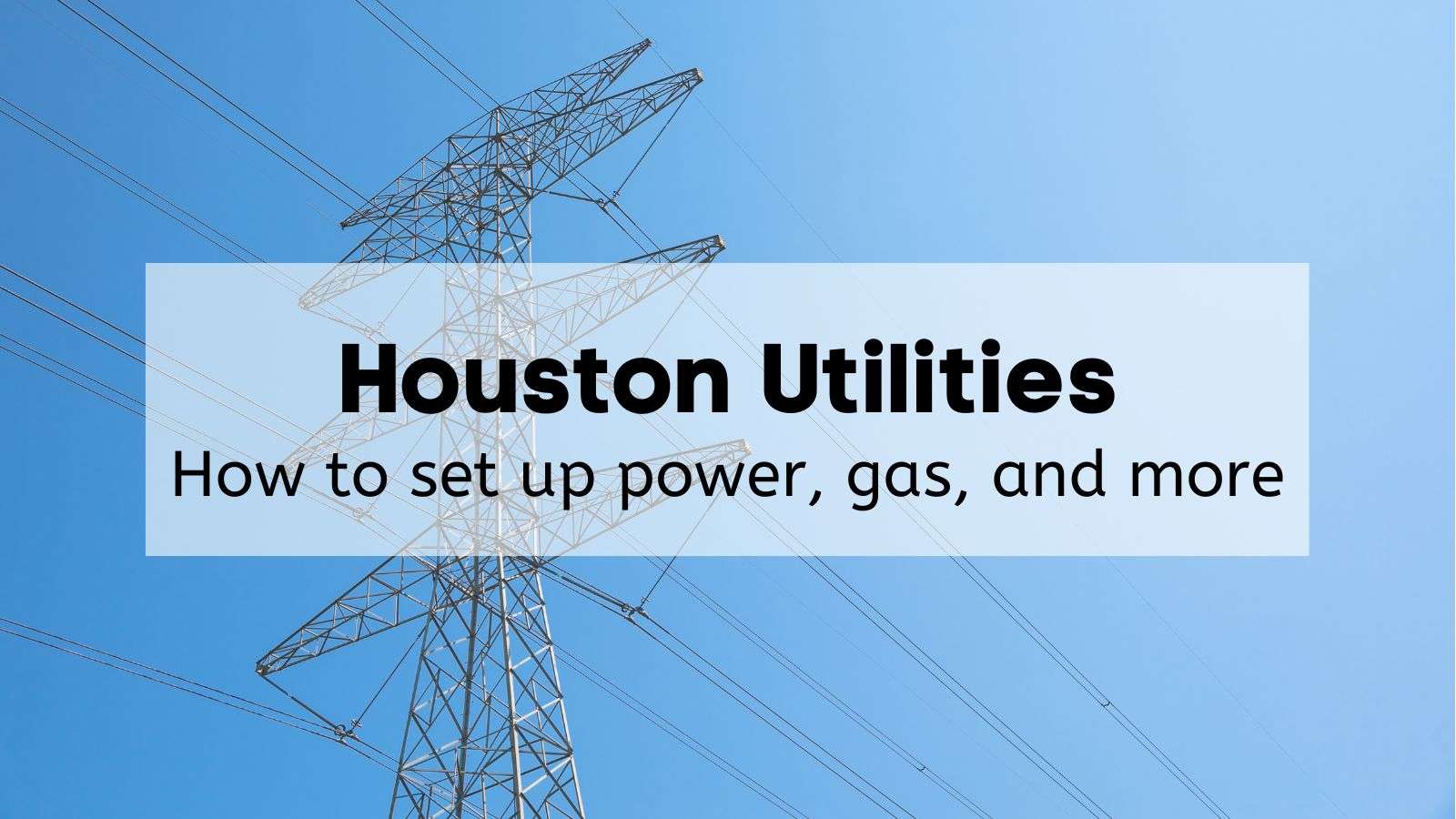 Guide to Houston utilities