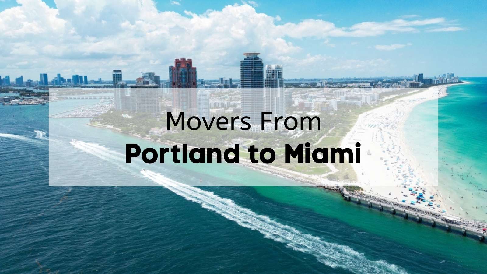 Beaches and buildings in Miami on a sunny day with the text, “Movers From Portland to Miami,” overlaid